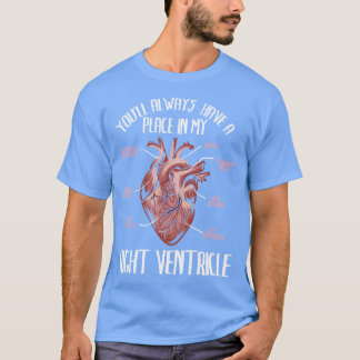 Youll always be in my right ventricle T Gift tshi T-Shirt