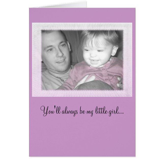 You'll always be my little girl... (Front)