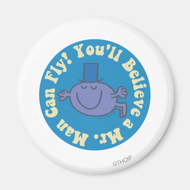 You'll Believe A Mr. Man Can Fly! Magnet (Front)