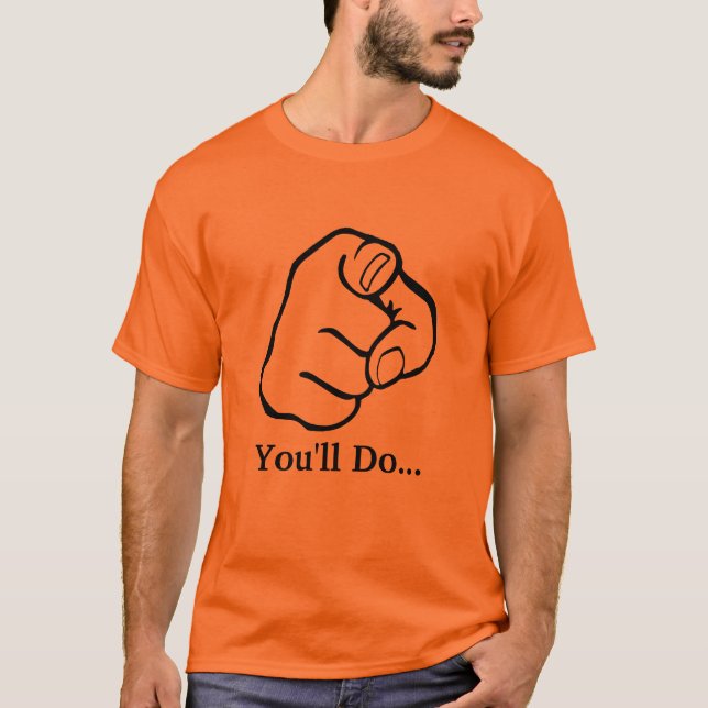 You'll Do T-Shirt (Front)