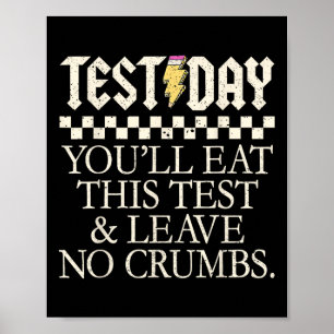 You'll Eat This Test And Leave No Crumbs Test Day  Poster