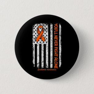You'll Never fight Alone Blood Cancer Leukaemia Aw 6 Cm Round Badge