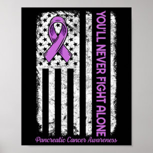You'll Never Fight Alone Flag Pancreatic Cancer Aw Poster