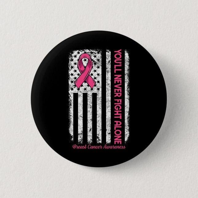 You'll Never fight Alone Flag Pink Breast Cancer A 6 Cm Round Badge (Front)