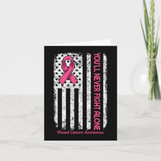 You'll Never fight Alone Flag Pink Breast Cancer A Card