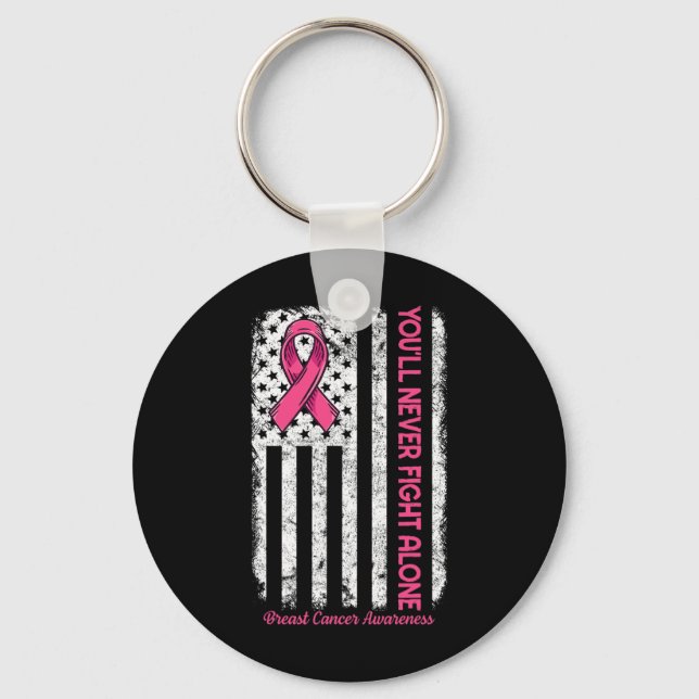 You'll Never fight Alone Flag Pink Breast Cancer A Key Ring (Front)