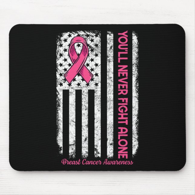 You'll Never fight Alone Flag Pink Breast Cancer A Mouse Pad (Front)