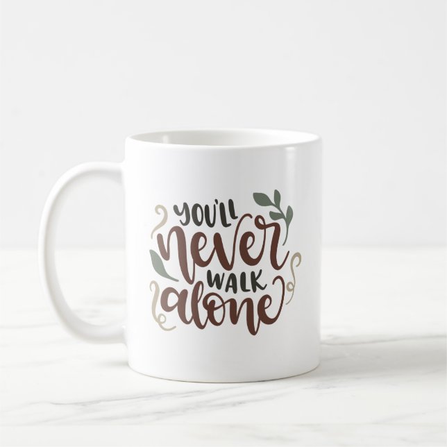 You'll Never Walk Alone – Comforting Hand-Lettered Coffee Mug (Left)