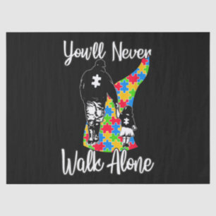 You'll Never Walk Alone Father Daughter Autism Tissue Paper