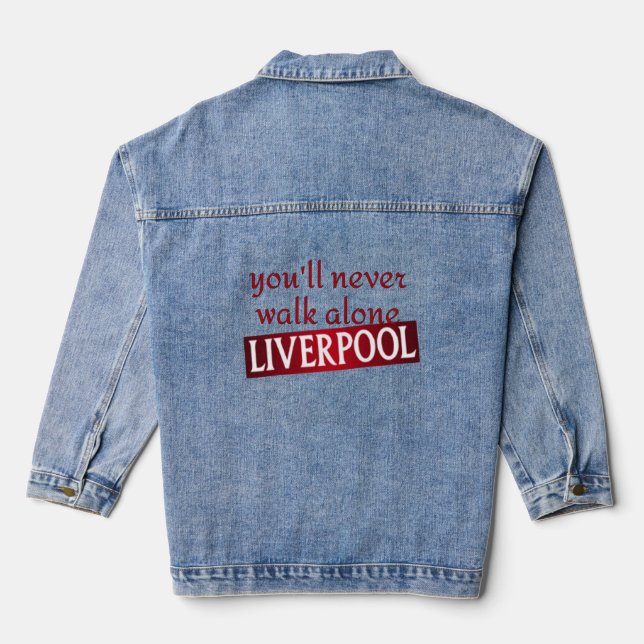 you'll never walk alone Liverpool Denim Jacket (Back)