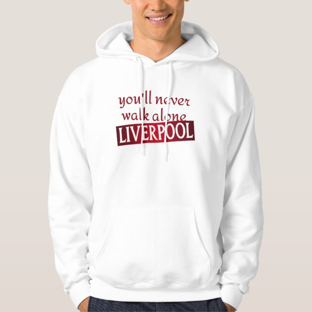 you'll never walk alone Liverpool Hoodie (Front)