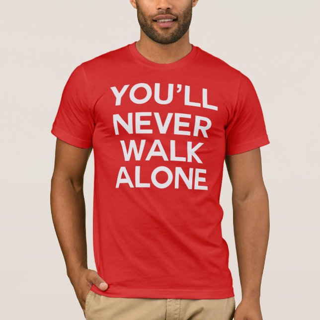 You'll never walk alone Liverpool T-Shirt (Front)
