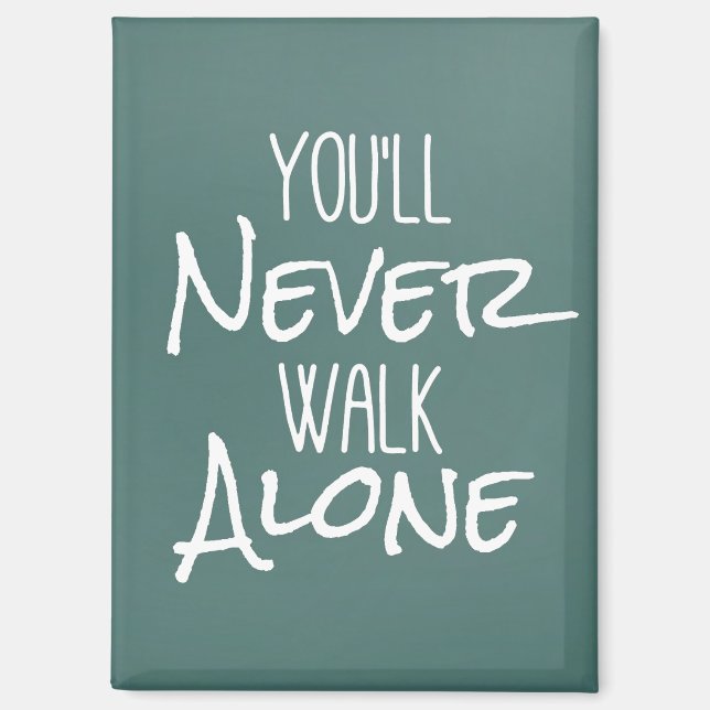 You'll Never Walk Alone Quote Magnet (Front)