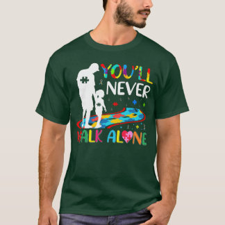 Youll Never Walks Alone Father and Daughter Autism T-Shirt