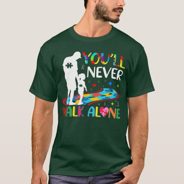 Youll Never Walks Alone Father and Daughter Autism T-Shirt (Front)