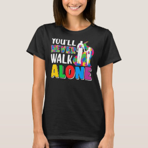 You'll Never Walks Alone Father and Son Daughter T-Shirt