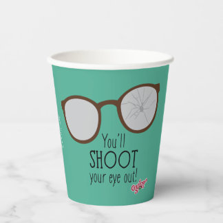 You'll Shoot Your Eye Out! Paper Cups