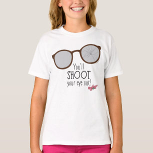 You'll Shoot Your Eye Out! T-Shirt