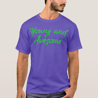 Young and Awesome Handwriting Novelty Streetwear T-Shirt