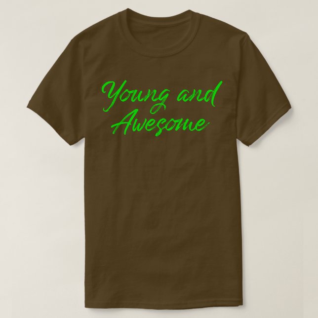 Young and Awesome T-Shirt (Design Front)