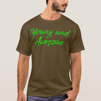 Young and Awesome T-Shirt