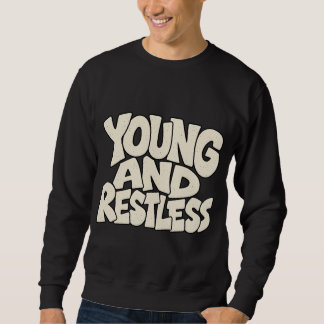 Young And Restless Bold Typography Sweatshirt