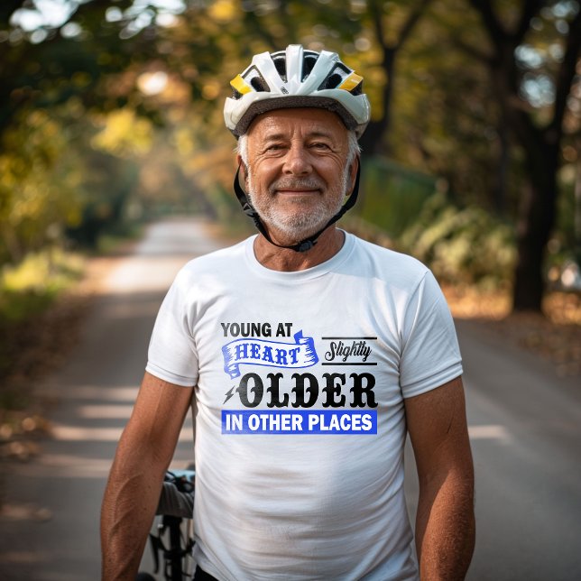 Young at Heart Slightly Older in Other Places T-Shirt (Creator Uploaded)