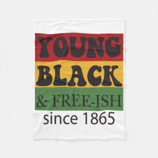 Young Black Free-ish Since 1865 Black History Mont Fleece Blanket