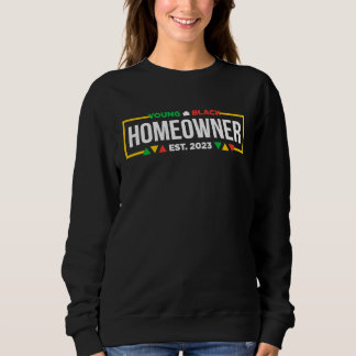 Young Black Homeowner 2023  New Homeowner Housewar Sweatshirt