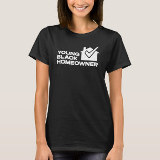 Young Black Homeowner New House Party  Housewarmin T-Shirt