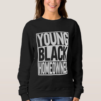 Young Black Homeowner Sweatshirt