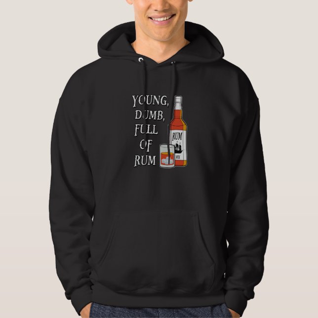 Young Dumb Full Of Rum Hoodie (Front)