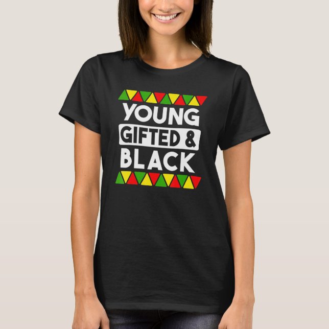 Young ed And Black  Black History African Black Pr T-Shirt (Front)