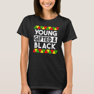Young ed And Black Black History African Black Pr T-Shirt