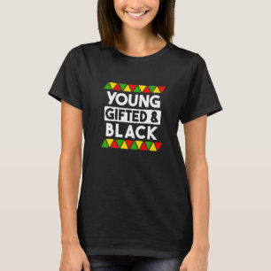 Young ed And Black Black History African Black Pr T-Shirt