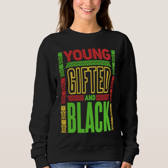Young  ed and Black Black History Month  1 Sweatshirt (Front)