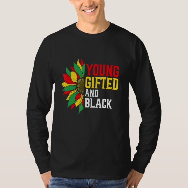 Young ed And Black Proud Flowers Melanin African P T-Shirt (Front)