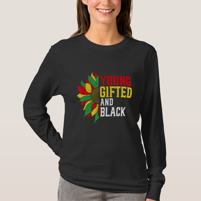 Young ed And Black Proud Flowers Melanin African P T-Shirt (Front)