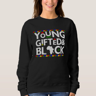 Young ed Black Melanin African Black History Month Sweatshirt