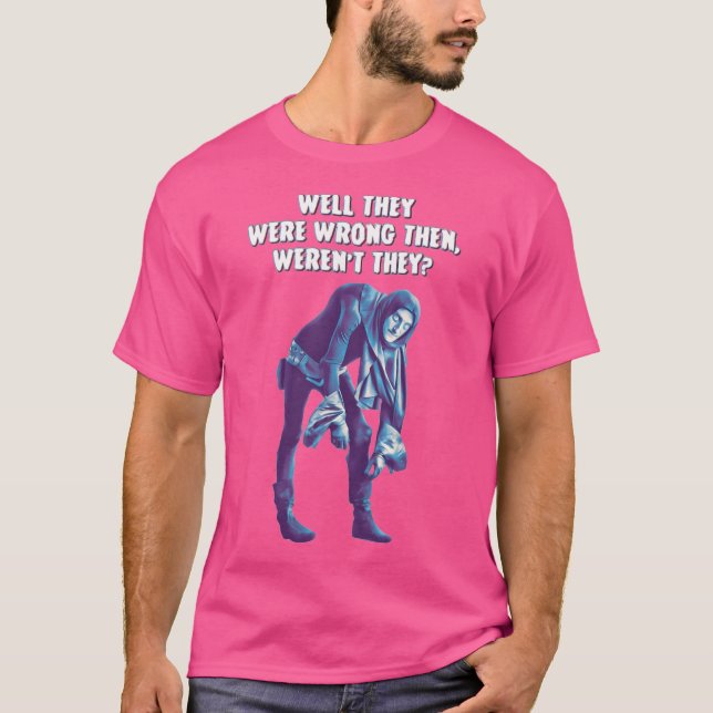 Young Frankenstein - Igor Well They Were Wrong The T-Shirt (Front)