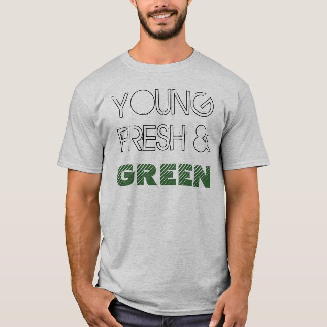 Young Fresh & Green T-Shirt (Front)