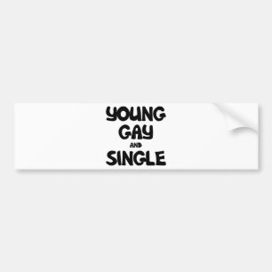 Young Gay and Single Bumper Sticker