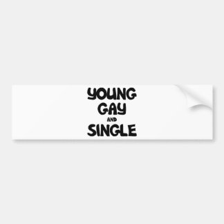 Young Gay and Single Bumper Sticker