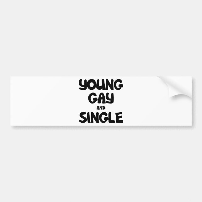 Young Gay and Single Bumper Sticker (Front)
