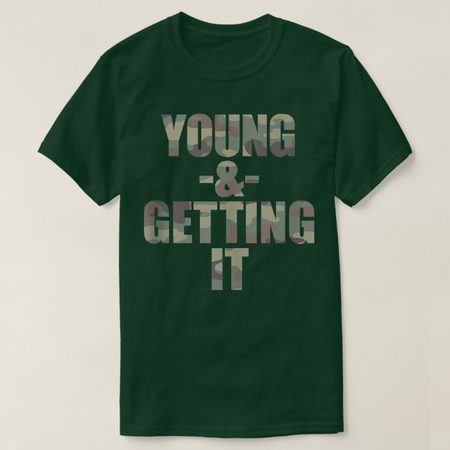 Young & Gettin' It, Funny Cool College Attitude Gr T-Shirt (Design Front)
