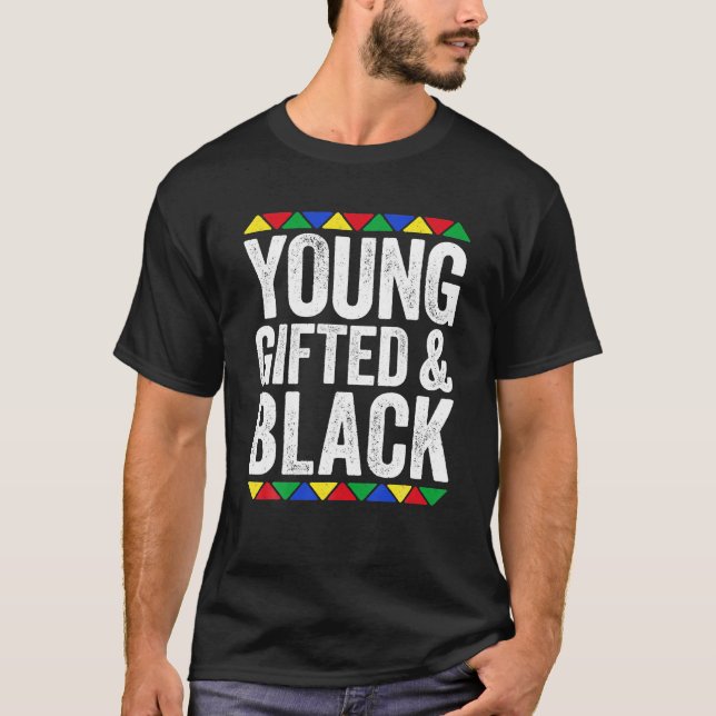 Young Gifted And Black Black Pride Gift T-Shirt (Front)