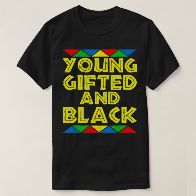 Young Gifted And Black History Cool African Americ T-Shirt (Design Front)