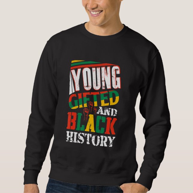 Young Gifted And Black History Month African Ameri Sweatshirt (Front)