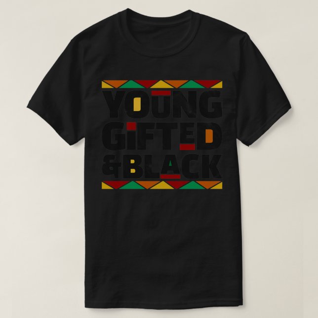 Young Gifted And Black History Month African Ameri T-Shirt (Design Front)