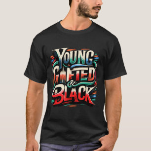 Young Gifted And Black History Month Men African P T-Shirt